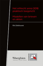 Het erfrecht anno 2018 praktisch toegelicht - Modellen van brieven en akten